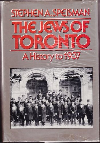 The Jews of Toronto, A History to 1937