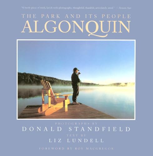 Algonquin: The Park and Its People - Lundell, Liz; Standfield, Donald