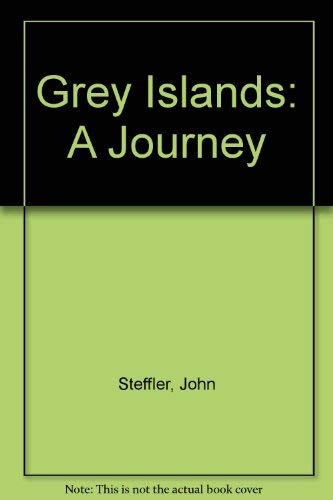 9780771082429: Grey Islands: A Journey