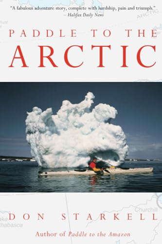 Stock image for Paddle to the Arctic : The Incredible Story of a Kayak Quest Across the Roof of the World for sale by Better World Books