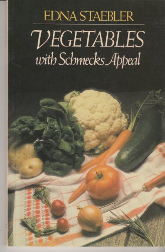 Vegetables: With Schmecks Appeal - Staebler, Edna [Louise Cress]