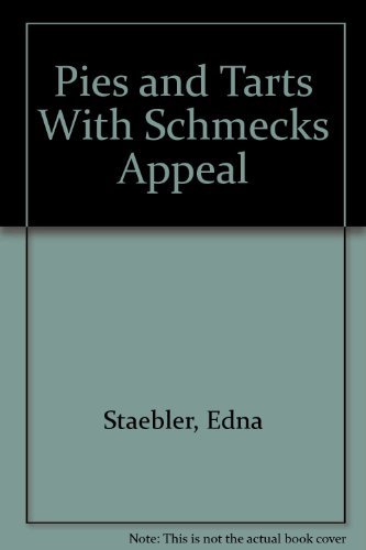 Pies and Tarts With Schmecks Appeal - Staebler, Edna