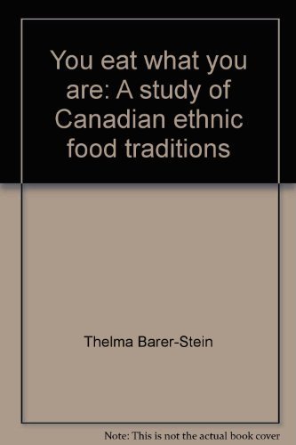 Imagen de archivo de You eat what you are: A study of Canadian ethnic food traditions a la venta por dsmbooks