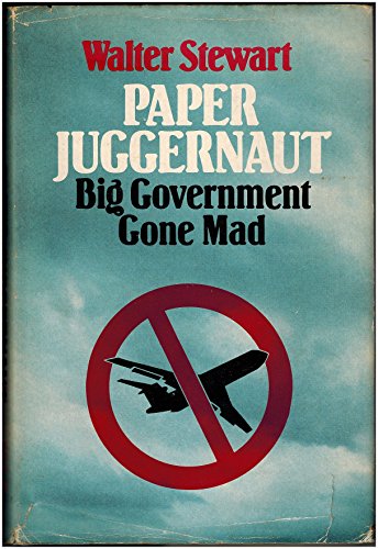 9780771083068: Paper juggernaut: Big government gone mad