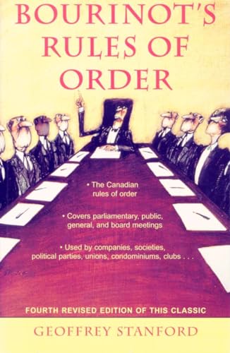 Imagen de archivo de Bourinots Rules of Order: A Manual on the Practices and Usages of the House of Commons of Canada and on the Procedure at Public Assemblies, Including Meetings of Shareholders a la venta por Blue Vase Books