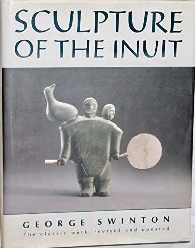 Beispielbild fr Sculpture of the Inuit - Revised zum Verkauf von ThriftBooks-Dallas