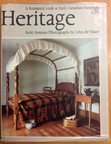 Stock image for Heritage: A Romantic Look at Early Canadian Furniture for sale by Arundel Books