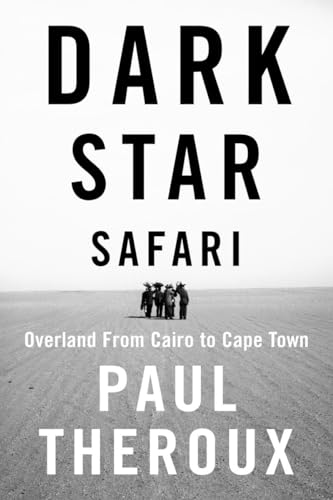 Imagen de archivo de Dark Star Safari : Overland from Cairo to Cape Town a la venta por Better World Books: West