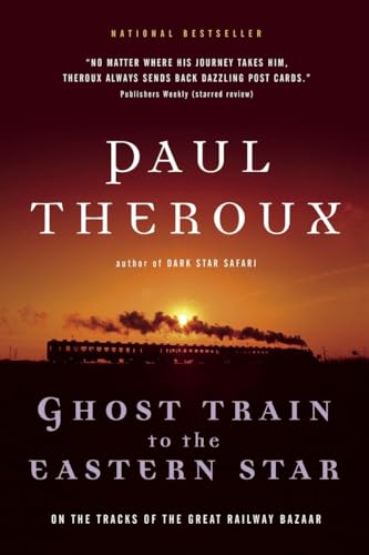 Beispielbild fr Ghost Train to the Eastern Star: On the Tracks of the Great Railway Bazaar zum Verkauf von ThriftBooks-Atlanta