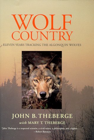 Stock image for Wolf Country: Eleven Years Tracking the Algonquin Wolves for sale by ThriftBooks-Dallas