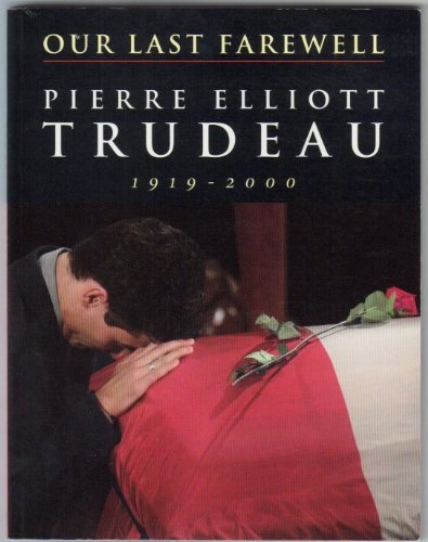 9780771085710: Our Last Farewell: Pierre Elliott Trudeau 1919-2000