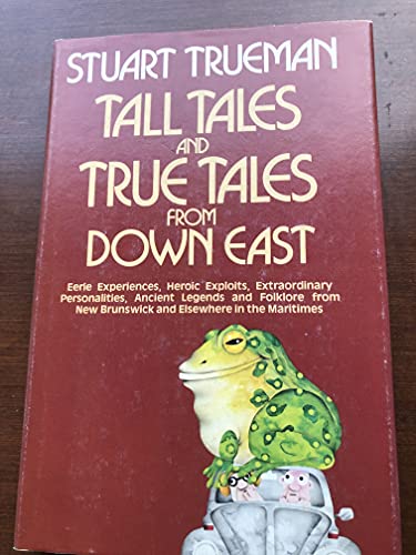 Stock image for Tall Tales and True Tales from Down East. for sale by Old Favorites Bookshop LTD (since 1954)