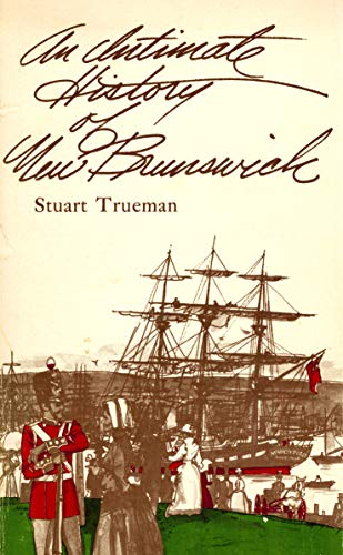 Imagen de archivo de Intimate History of New Brunswick a la venta por ThriftBooks-Atlanta