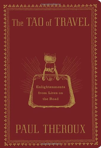 Beispielbild fr Tao of Travel : Enlightenments from Lives on the Road zum Verkauf von Better World Books