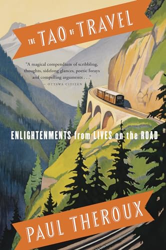 9780771086199: The Tao of Travel: Enlightenments from Lives on the Road
