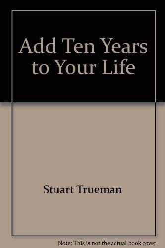 Stock image for Add Ten Years to Your Life: A Canadian Humorist Looks at Florida for sale by Bay Used Books