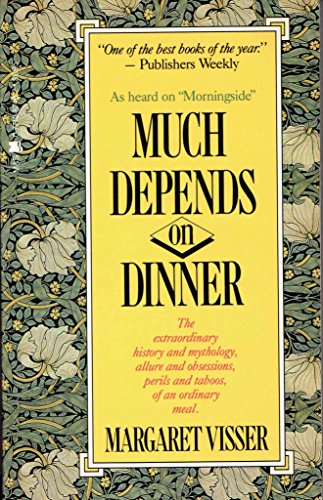 9780771087462: Much Depends on Dinner by Visser, Margaret (1989) Mass Market Paperback