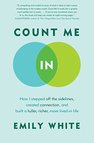 Stock image for Count Me In: How I Stepped Off the Sidelines, Created Connection, and Built a Fuller, Richer, More Lived-in Life for sale by HPB-Red