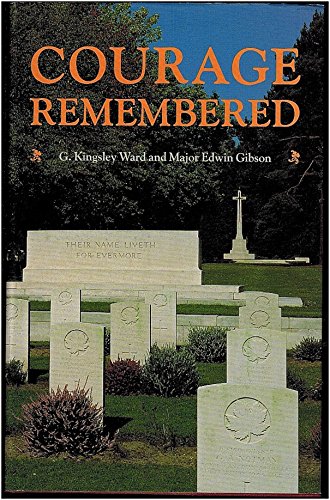 Stock image for Courage Remembered: The Story Behind the Construction and Maintenance of the Commonwealth's Military Cemetaries and Mems. for sale by Kisselburg Military Books