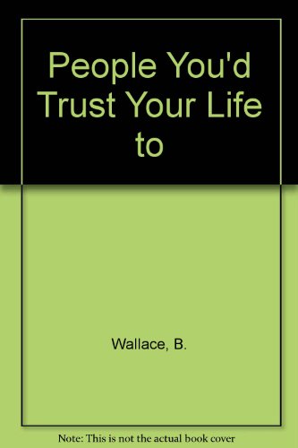 Stock image for People You'd Trust Your Life To : Stories for sale by Better World Books