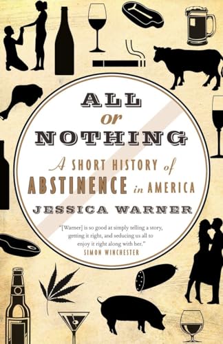 All or Nothing: A Short History of Abstinence in America (9780771088544) by Warner, Jessica