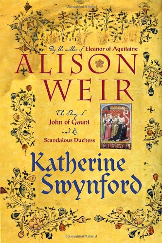 9780771088575: Katherine Swynford: The Story of John of Gaunt and His Scandalous Duchess