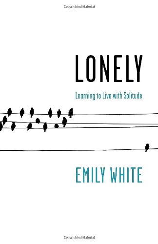 9780771088773: Lonely: Learning to Live with Solitude