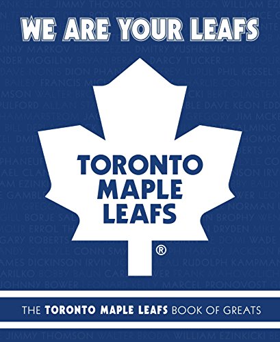 Beispielbild fr We Are Your Leafs : The Toronto Maple Leafs Book of Greats zum Verkauf von Better World Books