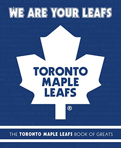 Stock image for We Are Your Leafs : The Toronto Maple Leafs Book of Greats for sale by Better World Books: West