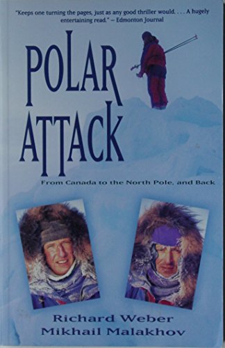 Stock image for Polar Attack : From Canada to the North Pole and Back for sale by Better World Books: West