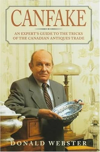 Stock image for Canfake: An Expert's Guide to the Tricks of the Canadian Antiques Trade for sale by Wonder Book