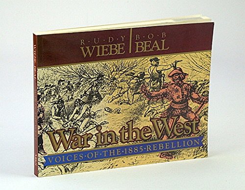 Stock image for War in the West: Voices of the 1885 Rebellion for sale by Frabjous Books