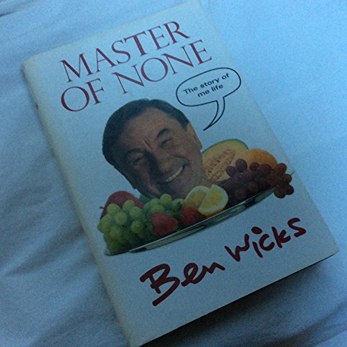 Imagen de archivo de Master of None: The Story of My Life Wicks, Ben a la venta por Aragon Books Canada