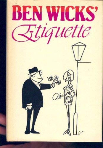 Stock image for Ben Wicks' Etiquette for sale by Visible Voice Books