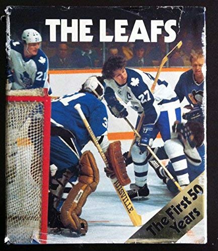 9780771090646: The Leafs: The first 50 years