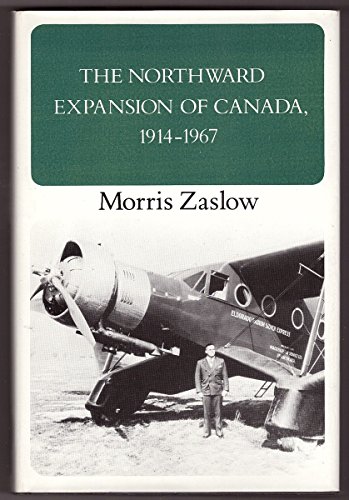 The Northward Expansion of Canada: 1914 - 1967.