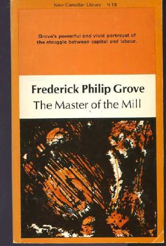 9780771091193: The Master of the Mill (New Canadian Library S.)