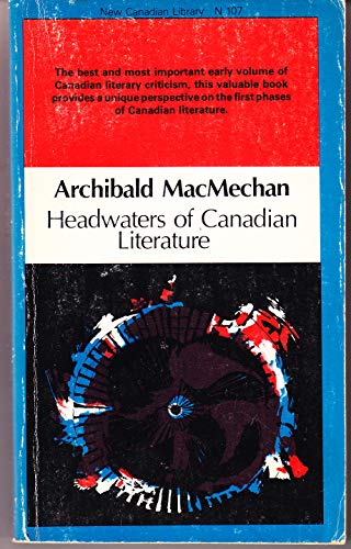 9780771092077: Headwaters of Canadian literature (New Canadian library ; no. 107)