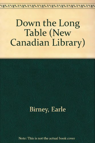Down the Long Table (9780771092176) by Birney, Earle