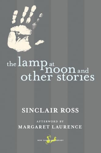 Imagen de archivo de The Lamp at Noon and Other Stories (New Canadian Library) a la venta por Ergodebooks