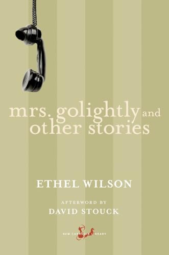 9780771094804: Mrs. Golightly and Other Stories (New Canadian Library)