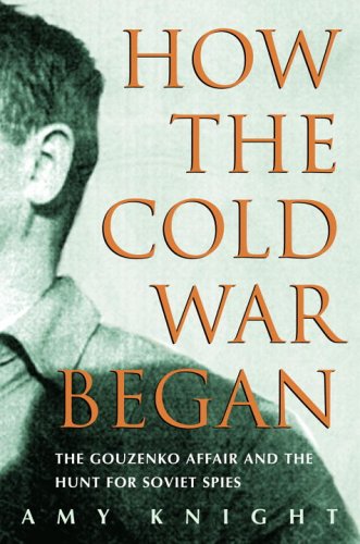 Stock image for How the Cold War Began : The Igor Gouzenko Affair and the Hunt for Soviet Spies for sale by Better World Books