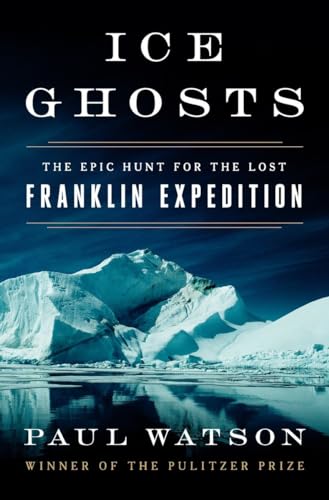 Stock image for Ice Ghosts: The Epic Hunt for the Lost Franklin Expedition for sale by Better World Books