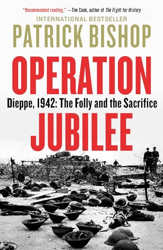Stock image for Operation Jubilee: Dieppe, 1942: The Folly and the Sacrifice for sale by Books Puddle