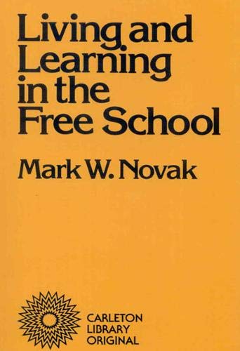 9780771097881: Living And Learning In The Free School: Volume 88