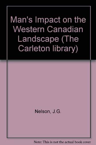 9780771097904: Man's Impact on the Western Canadian Landscape