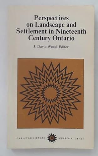 9780771097911: Perspectives on landscape and settlement in nineteenth century Ontario (The Carleton library)
