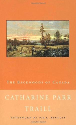 Beispielbild fr The Backwoods of Canada zum Verkauf von Hedgehog's Whimsey BOOKS etc.