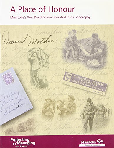 Imagen de archivo de A Place of Honour: Manitoba's War Dead Commemorated in Its Geography (SIGNED) a la venta por Companion Books