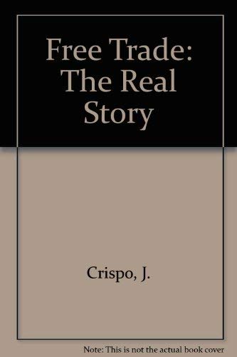 Stock image for Free Trade : The Real Story for sale by Better World Books: West